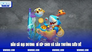 bắn cá Đại Dương