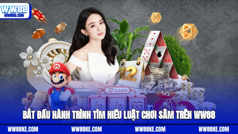 Bắt đầu hành trình tìm hiểu luật chơi Sâm trên WW88