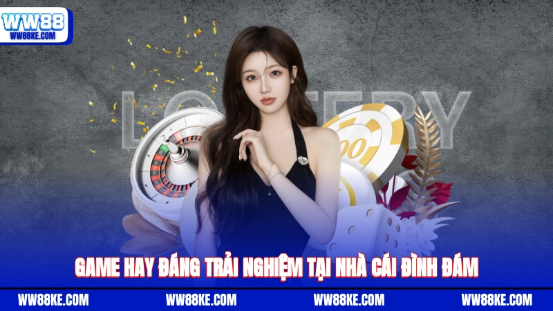 Game hay đáng trải nghiệm tại nhà cái đình đám 