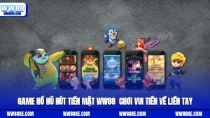 game nổ hũ rút tiền mặt