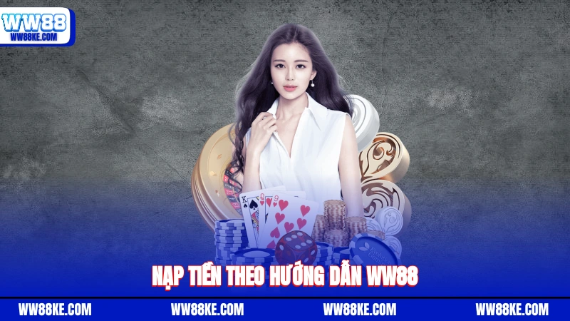 Nạp tiền theo hướng dẫn WW88